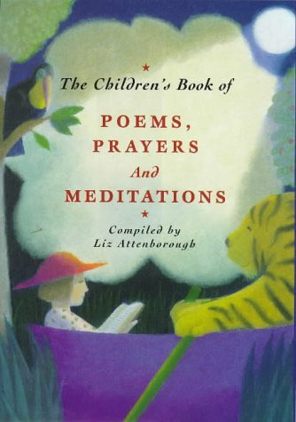 Liz Attenborough / The Children's Book of Poems, Prayers and Meditations (Children's Coffee Table book)