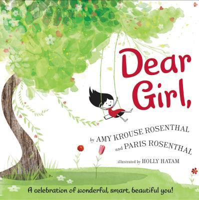 Amy Krouse Rosenthal / Dear Girl: A Celebration of Wonderful, Smart, Beautiful You! (Children's Coffee Table book)
