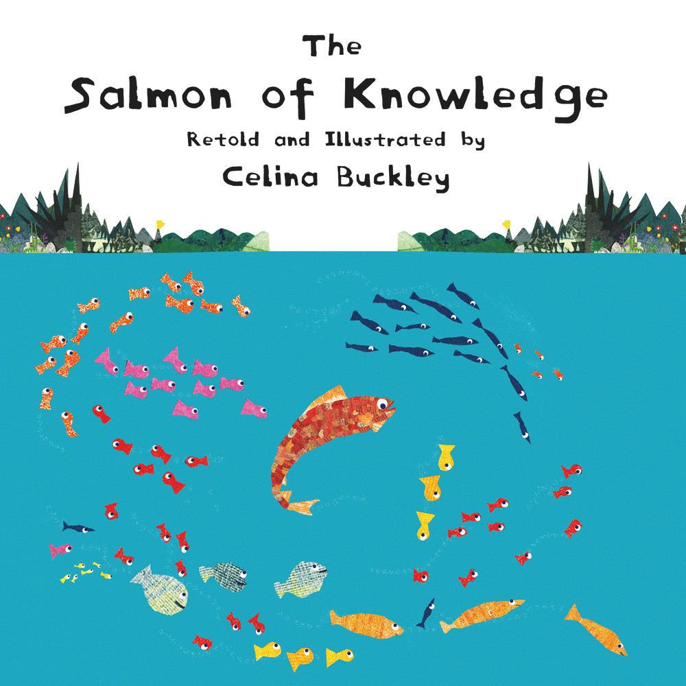 Celina Buckley / The Salmon of Knowledge (Children's Coffee Table book)