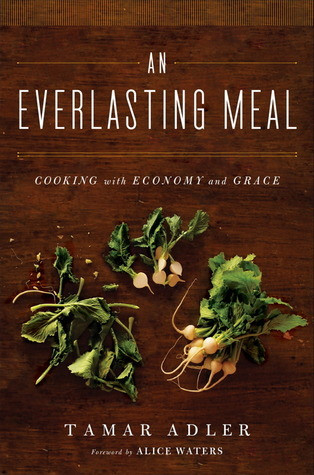 Tamar Adler / An Everlasting Meal (Hardback)