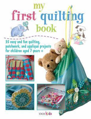 Susan Akass / My First Quilting Book: 35 easy and fun sewing projects (Children's Coffee Table book)