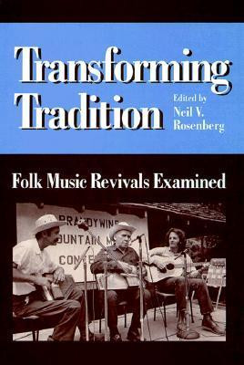 Neil V. Rosenberg / Transforming Tradition (Hardback)
