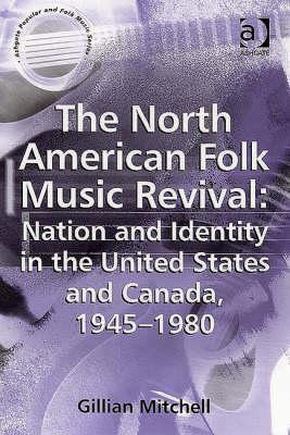 Gillian Mitchell / The North American Folk Music Revival (Hardback)