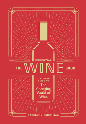 Zachary Sussman / The Essential Wine Book (Hardback)