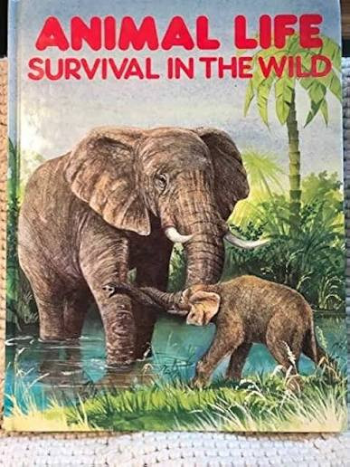 Karen O'Callaghan / Animal Life: Survival in the Wild (Children's Coffee Table book)