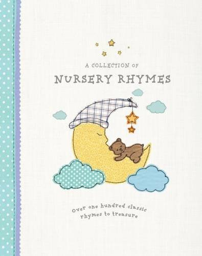 Parragon Books / A Collection of Nursery Rhymes: Over One Hundred Classic Rhymes to Treasure (Children's Coffee Table book)