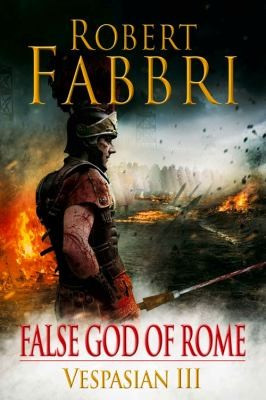 Robert Fabbri / False God Of Rome