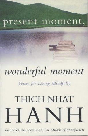 Thich Nhat Hanh / Present Moment, Wonderful Moment