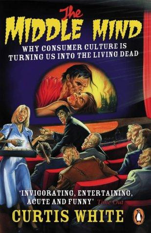 Curtis White / The Middle Mind