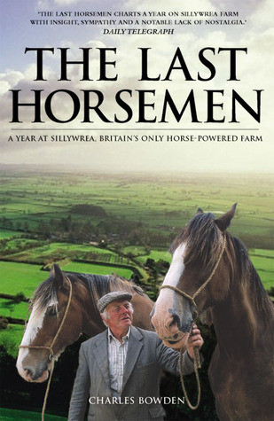 Charles Bowden / Last Horsemen (Hardback)
