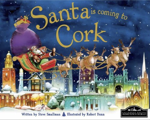 Steve Smallman / Santa is Coming to Cork (Children's Coffee Table book)