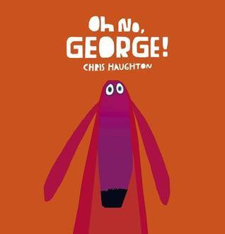 Chris Haughton / Oh No, George! (Children's Coffee Table book)