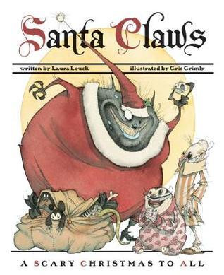 Laura Leuck / Santa Claws: A Scary Christmas to All (Children's Coffee Table book)