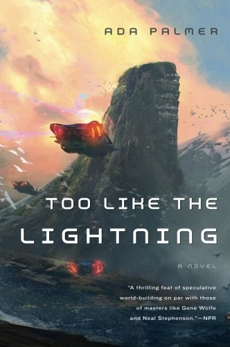 Ada Palmer / Too Like the Lightning