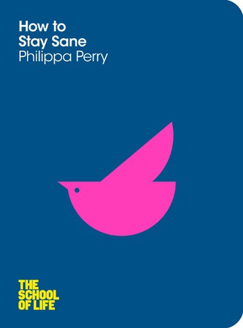 Philippa Perry / How to stay sane