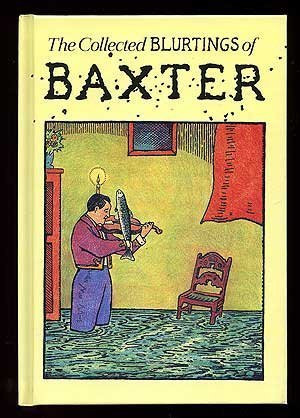 Glen Baxter / The Collected Blurtings of Baxter (Hardback)