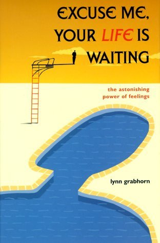 Lynn Grabhorn / Excuse Me, Your Life Is Waiting (Hardback)