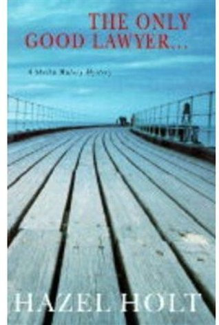 Hazel Holt / The only good lawyer (Hardback)