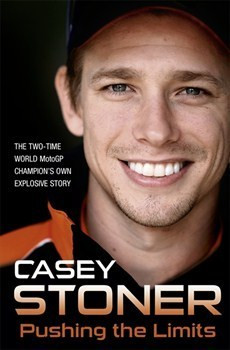 Casey Stoner / Pushing the Limits (Hardback)