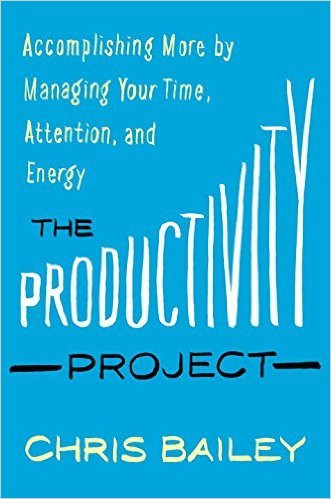 Chris Bailey / The Productivity Project (Hardback)