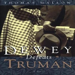 Thomas Mallon / Dewey Defeats Truman (Hardback)