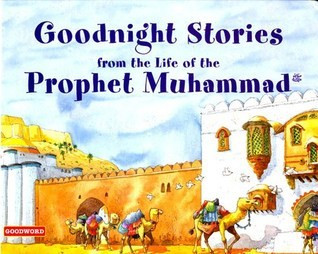 Saniyasnain Khan / Goodnight Stories from the Life of the Prophet Muhammad (Children's Coffee Table book)