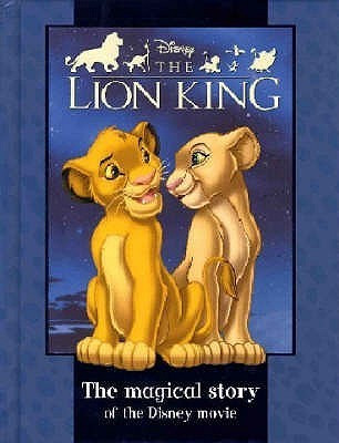 Walt Disney Company / The Lion King: The Magical Story of the Disney Movie (Children's Coffee Table book)