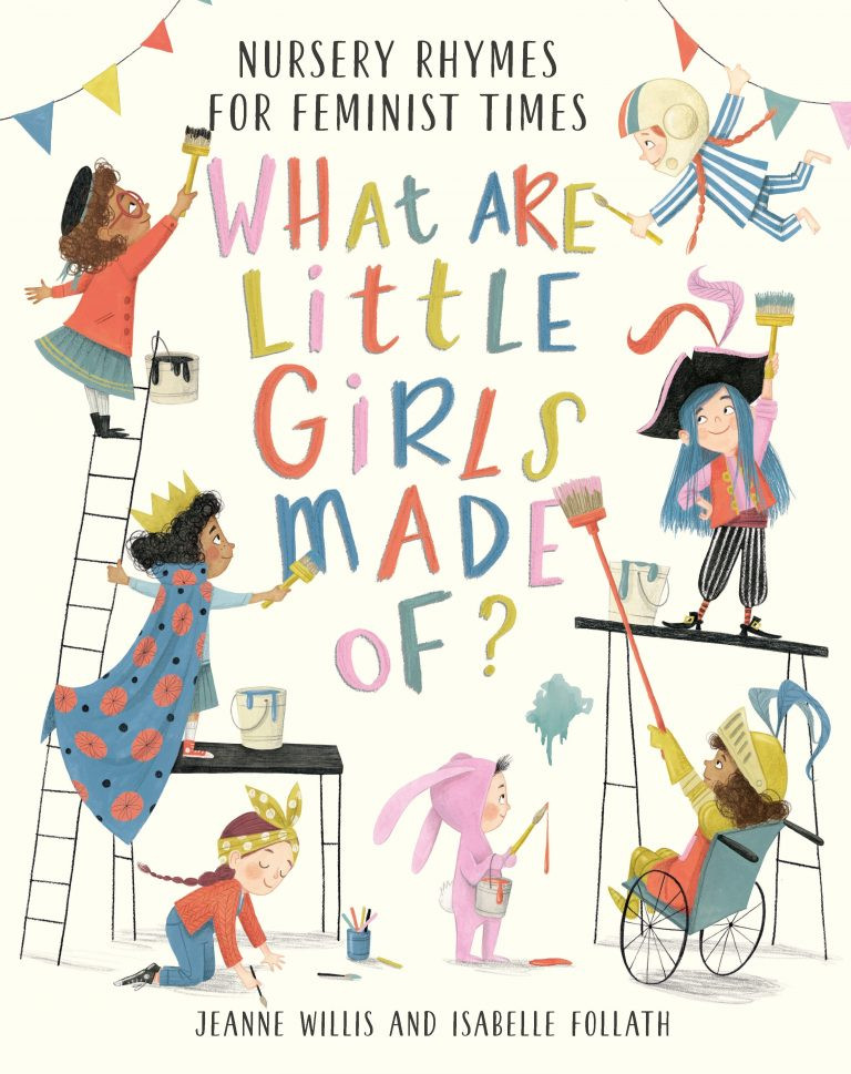 Jeanne Willis / What Are Little Girls Made Of?: Nursery Rhymes for Feminist Times (Children's Coffee Table book)