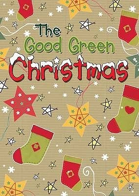 Christina Goodings / The Good Green Christmas (Children's Coffee Table book)