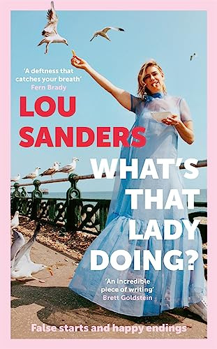 Lou Sanders / Whats That Lady Doing? (Hardback)