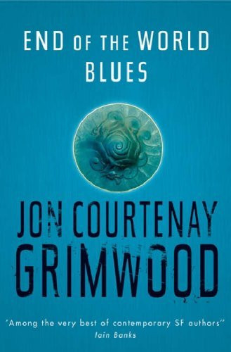 Jon Courtenay Grimwood / End Of The World Blues (Hardback)