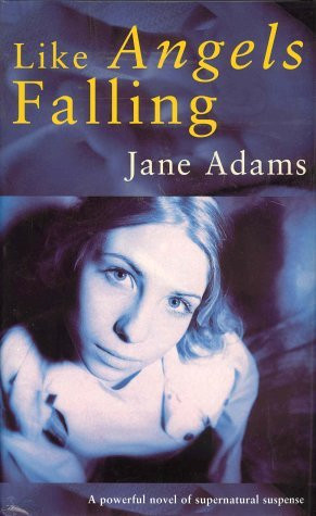 Jane A. Adams / Like Angels Falling (Hardback)