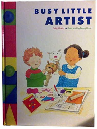 Sally Hewitt / Busy Little Artist (Children's Coffee Table book)