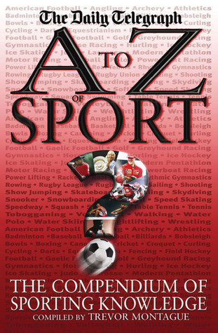 Trevor Montague / A to Z of Sport (Hardback)