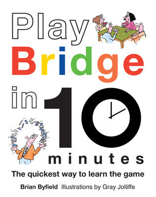 Brian Byfield / Play Bridge in 10 Minutes (Hardback)