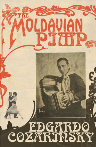 Edgardo Cozarinsky / The Moldavian Pimp (Hardback)