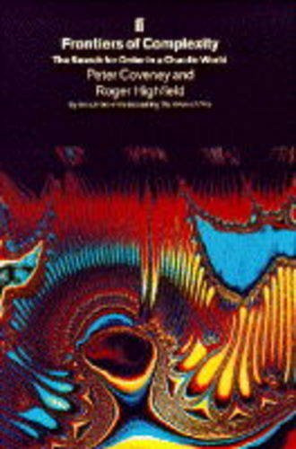 Peter & Roger Highfield / Frontiers of Complexity (Hardback)