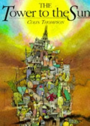 Colin Thompson / The Tower to the Sun (Children's Coffee Table book)