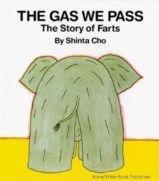 Shinta Cho / The Gas We Pass: The Story of Farts (Children's Coffee Table book)