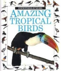 Gerald Legg / Amazing Tropical Birds (Children's Coffee Table book)