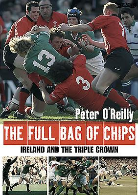 Peter O'Reilly / The Full Bag of Chips : Ireland and the Triple Crown (Coffee Table Book)