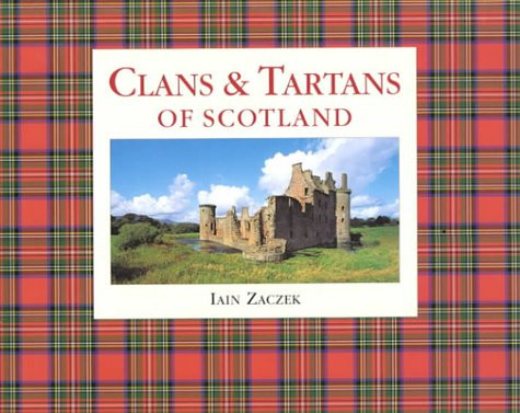 Iain Zaczek / Clans and Tartans of Scotland (Coffee Table Book)
