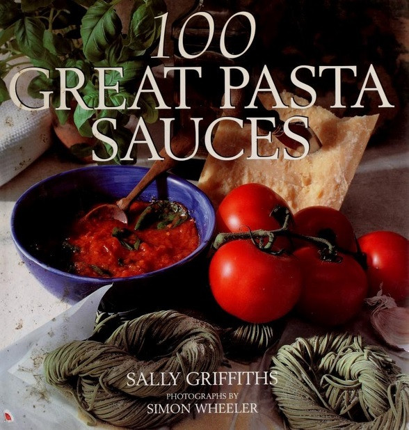 Sally Griffiths / 100 Great Pasta Sauces (Coffee Table Book)