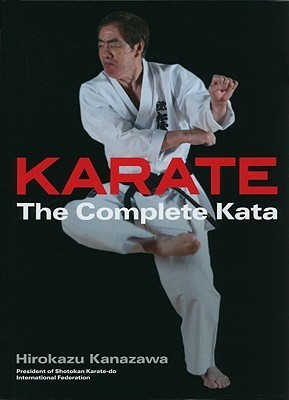 Hirokazu Kanazawa / Karate: The Complete Kata (Coffee Table Book)