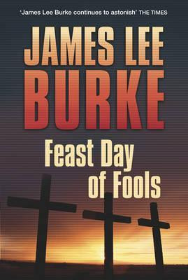 James Lee Burke / Feast Day of Fools (Hardback)