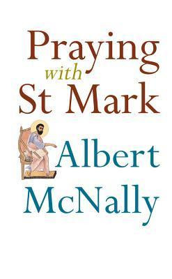 Albert McNally / Praying with St Mark (Large Paperback)