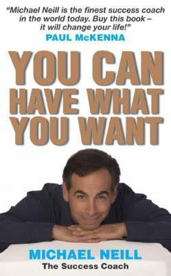 Michael Neill / You Can Have What You Want (Large Paperback)