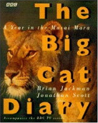 Brian Jackson / The Big Cat Diary: A Year in the Masai Mara (Coffee Table Book)