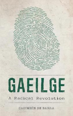 Caoimhín de Barra - Gaeilge : A Radical Revolution - PB - BRAND NEW