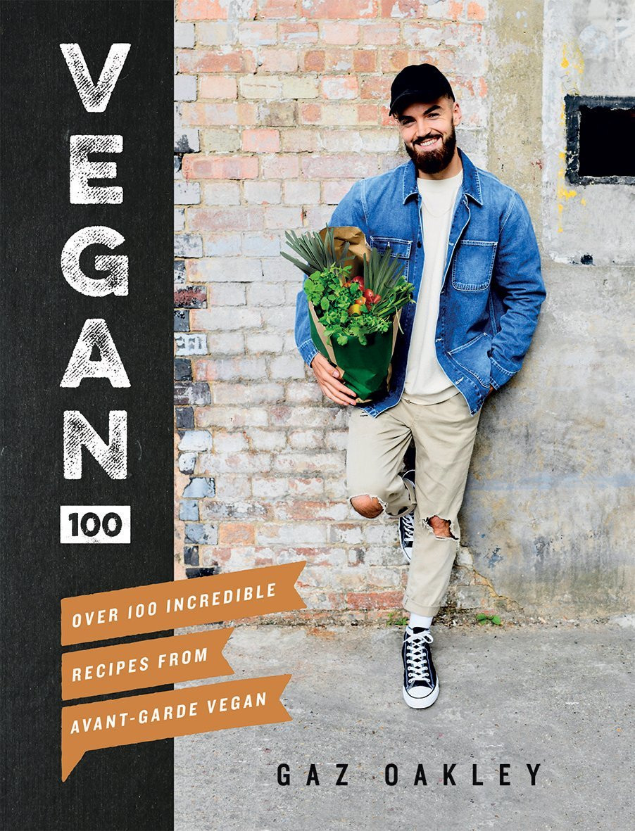 Gaz Oakley / Vegan 100: Over 100 Incredible Recipes from Avant-Garde Vegan (Coffee Table Book)